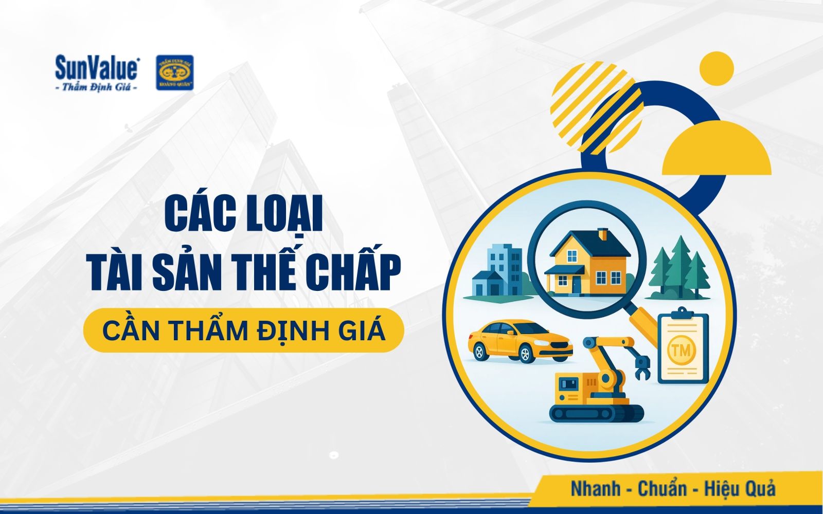 Các loại tài sản thế chấp phổ biến cần thẩm định giá hiện nay