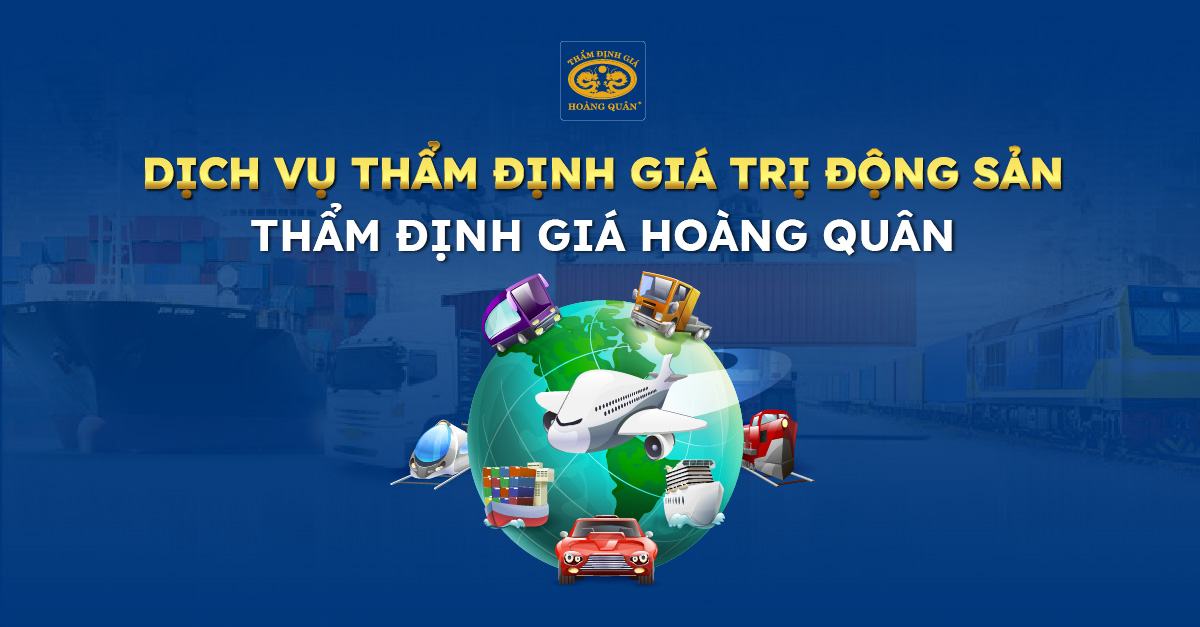 Dịch vụ thẩm định giá trị động sản Thẩm định giá Hoàng Quân