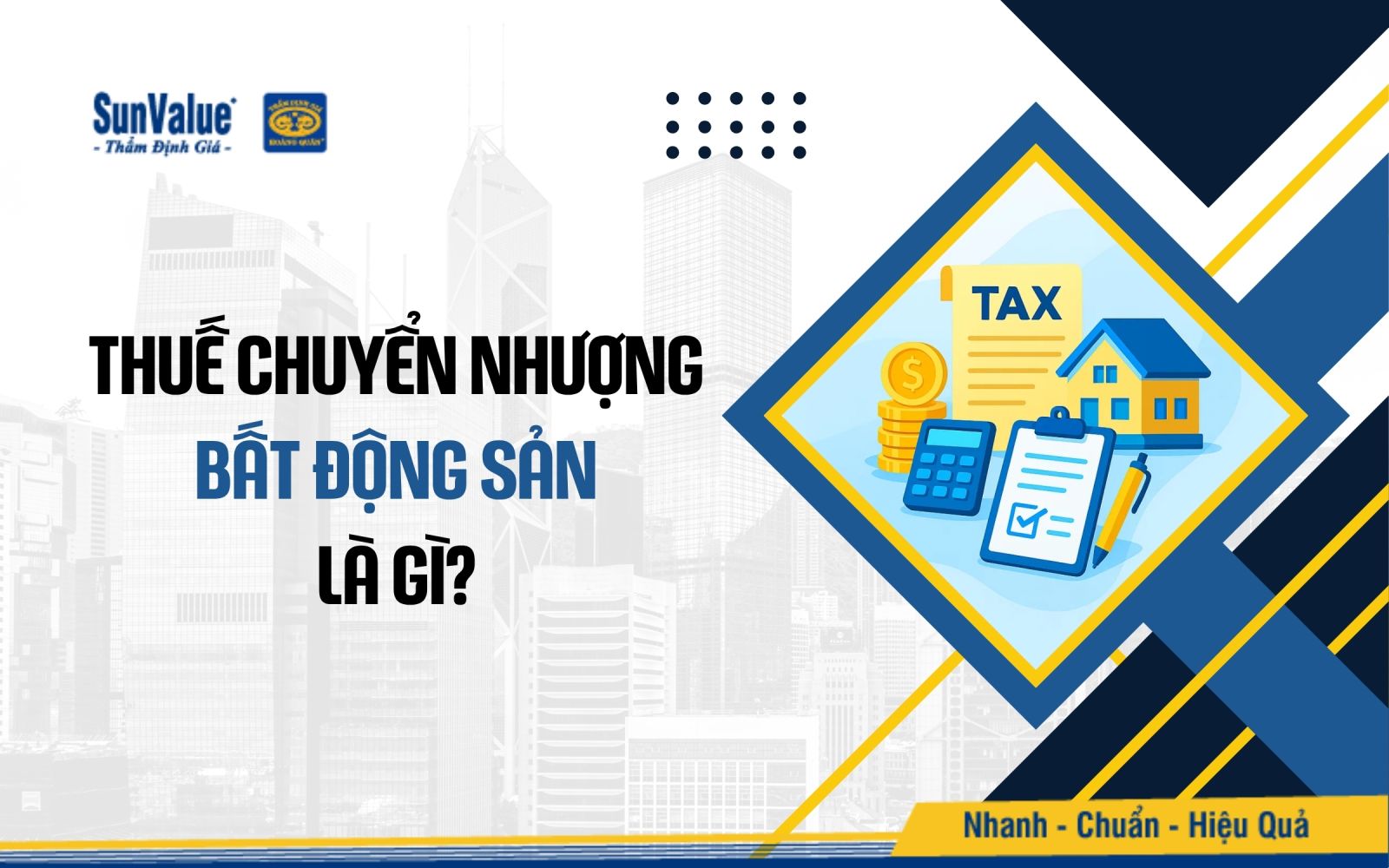 Thuế chuyển nhượng bất động sản là khoản nghĩa vụ tài chính bắt buộc khi chuyển nhượng các tài sản bất động sản
