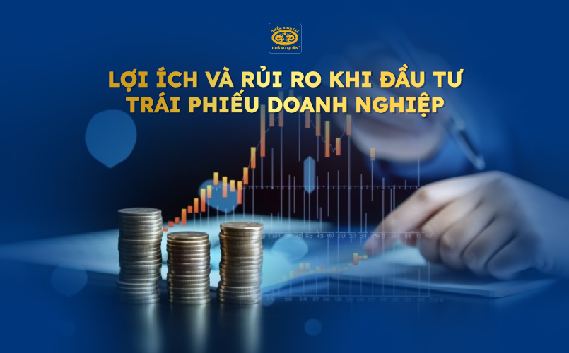 Những lợi ích và rủi ro khi đầu tư trái phiếu doanh nghiệp